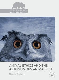 Animal Ethics and the Autonomous Animal Self Online