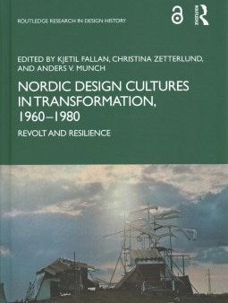 Nordic Design Cultures in Transformation, 1960-1980 Cheap