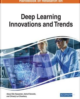 Handbook of Research on Deep Learning Innovations and Trends Hot on Sale