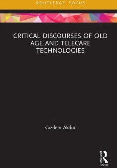 Critical Discourses of Old Age and Telecare Technologies Online Hot Sale