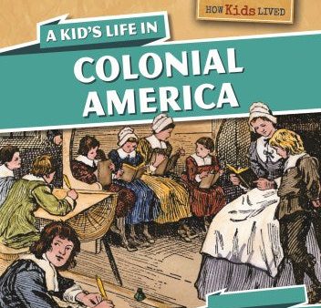 A Kid s Life in Colonial America Discount